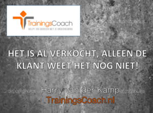 Het is al verkocht alleen de klant die weet het nog niet - Trainingscoach