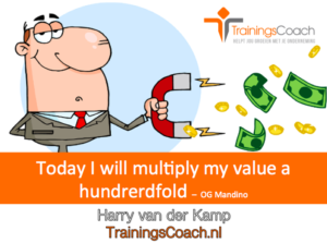 Today I will multiply my value a hunderdfold