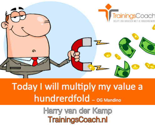 Today I will multiply my value a hunderdfold